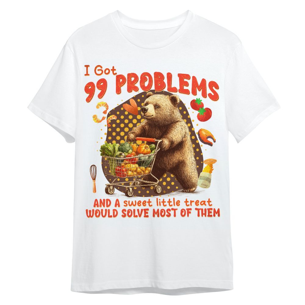 Amare Box Vintage Funny Graphic Bear Shirt, 99 Poblems And A Sweet Little Treat Would Solve Most Of Them Unisex Shirt