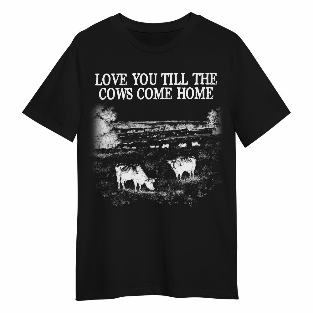 Amare Box Cow Farm Shirt, Valentine Cow, Love You Till Cows Come Home, Farm Shirt, Cow Shirt, Valentine Shirt Gift For Cow Lover Unisex Shirt