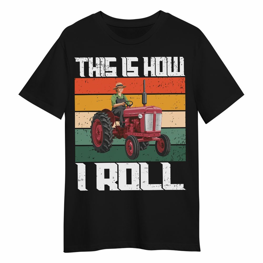 Amare Box Farm Tractor Shirt, This Is How I Roll, Farmer Tactor, Woman Driving Tractor, Vintage Tractor, Gift For Farmer Woman Unisex Shirt