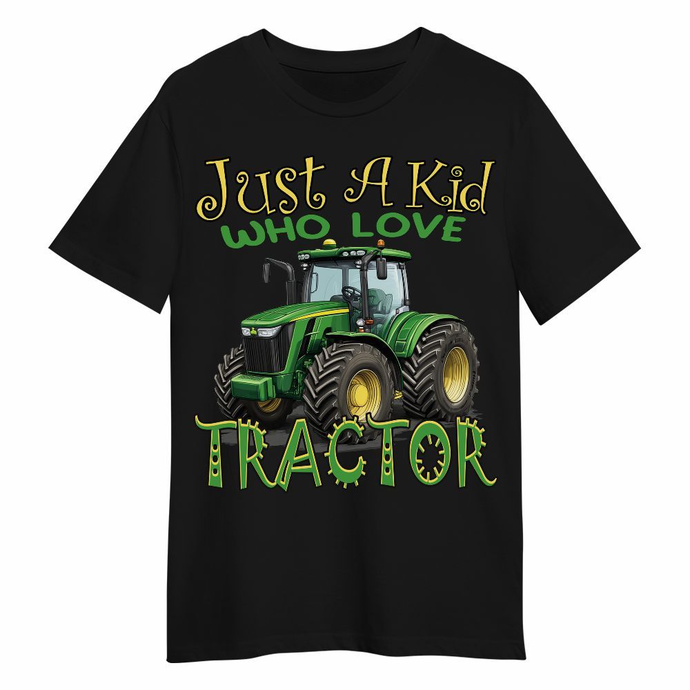 Amare Box Farm Tractor Shirt, Just A Kid Who Love Tractor, Tractor Clipart, Love Tractor, Vintage Tractor, Girl Tractor, Gift For Farm Lover Unisex Shirt
