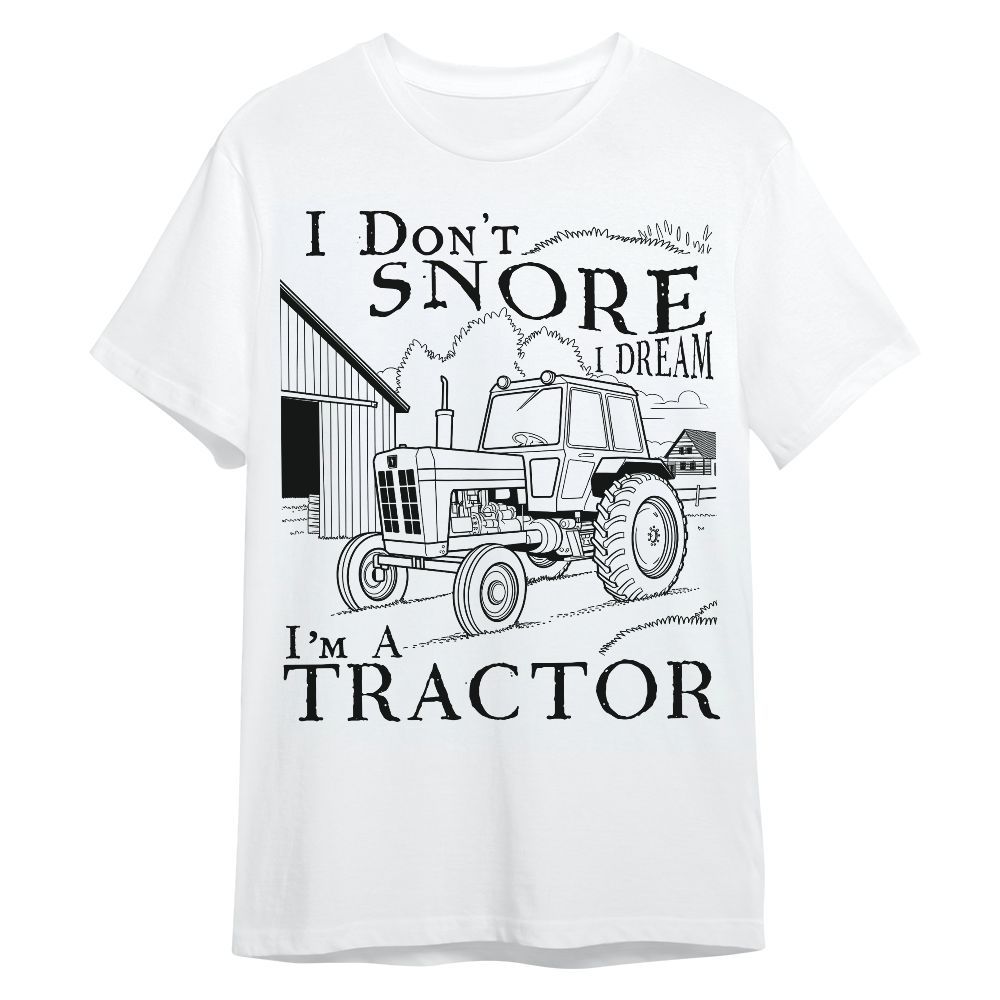 Amare Box Farm Tractor Shirt, I Don't Snore I Dream I'm A Tractor, Love Tractor, Tractor Vector, Gift For Loves Farmer Unisex Shirt