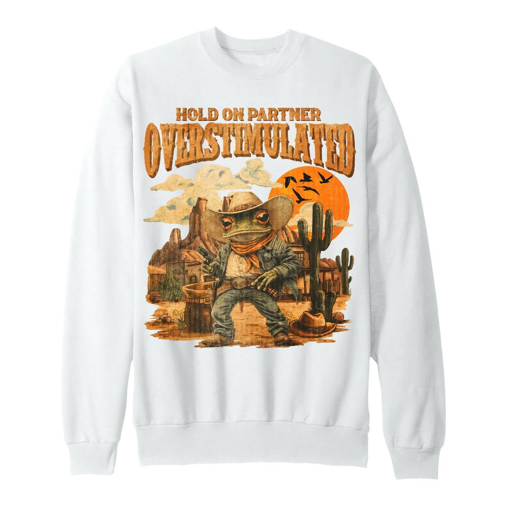 Amare Box Funny Frog Cowboy Meme Shirt, Retro Hold On Partner Im Overstimulated Gift For Fan Unisex Sweatshirt