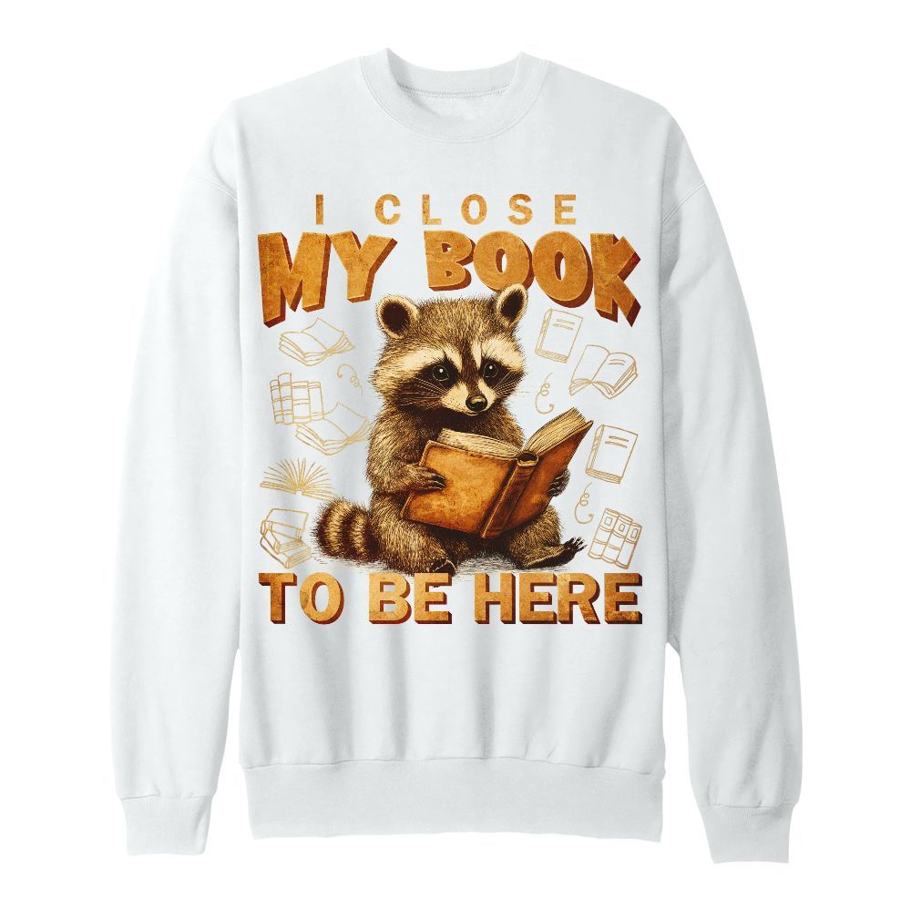 Amare Box Funny Raccoon Book Lover Shirt, Retro I Closed My Book To Be Here Design Gift For Fan Unisex Sweatshirt
