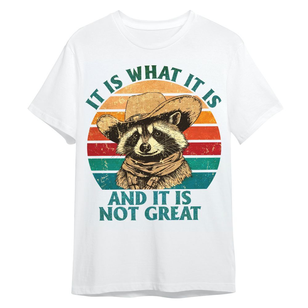 Amare Box Funny Raccoon Shirt, It Is What It Is And It Is Not Great Raccoon Lover Gift Unisex Shirt