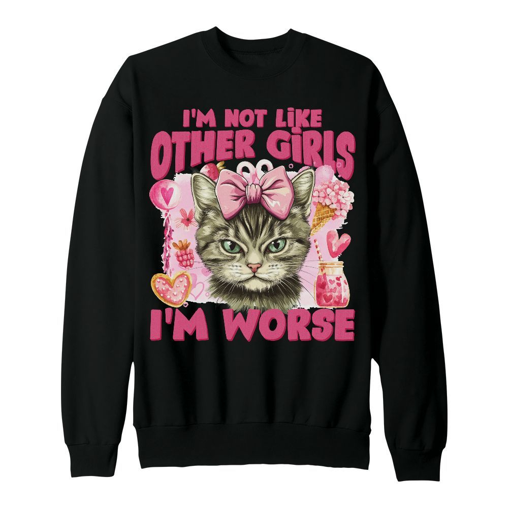 Amare Box Cute Bad Cat Meme Shirt, I'm Not Like Other Girls I'm Worse Gift For Fan Unisex Sweatshirt