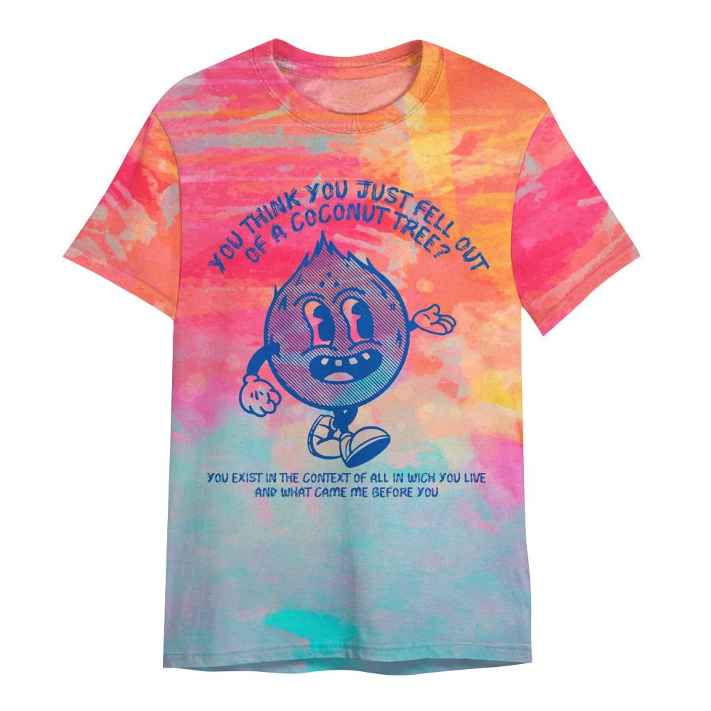 Amare Box Coconut Tree Shirt, You Think You Just Fell Out Of A Coconut Tree Shirt All Over Print Unisex Shirt