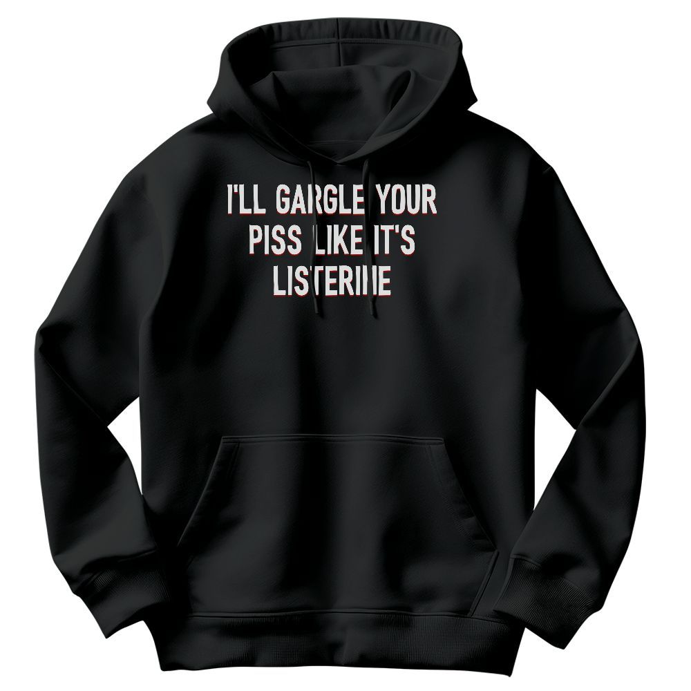 Amare Box I'll Gargle Your Piss Like It's Listerine Shirt, Funny Oddly Specific Retro, Sarcastic Graphic Unisex Hoodie