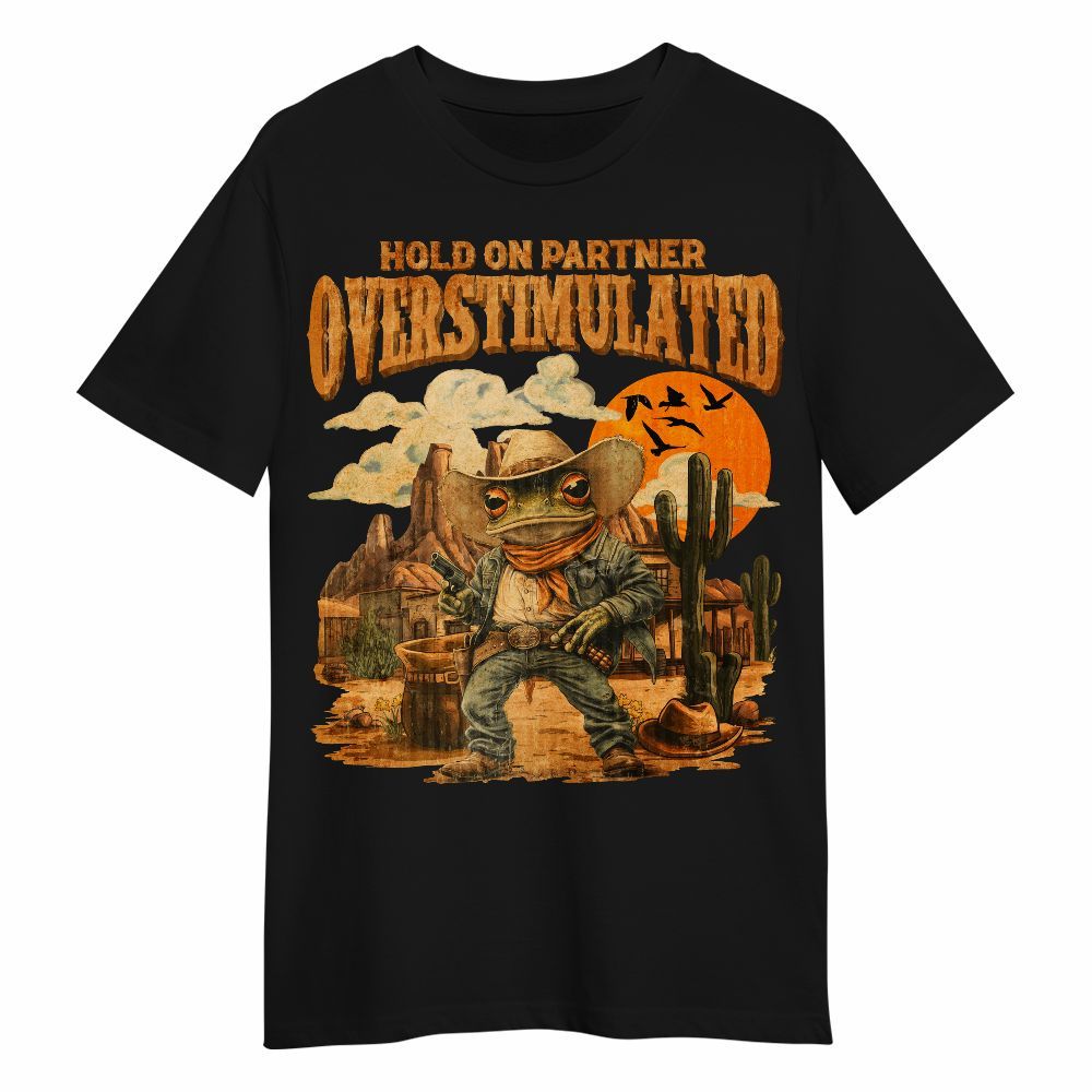 Amare Box Funny Frog Cowboy Meme Shirt, Retro Hold On Partner Im Overstimulated Gift For Fan Unisex Shirt