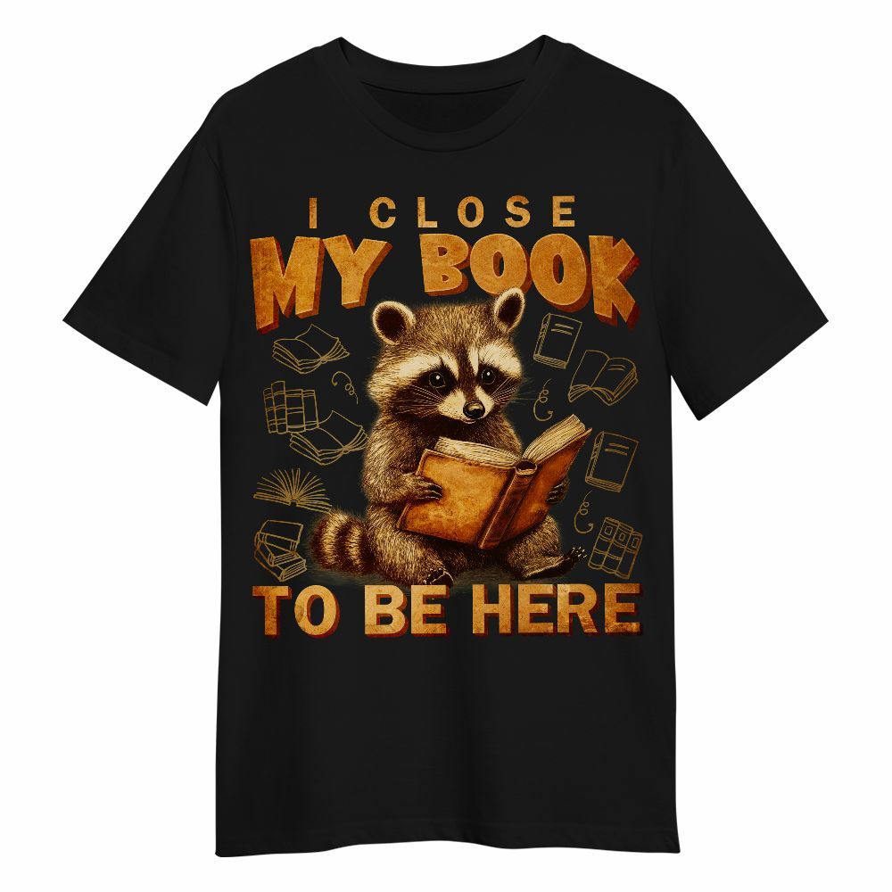 Amare Box Funny Raccoon Book Lover Shirt, Retro I Closed My Book To Be Here Design Gift For Fan Unisex Shirt